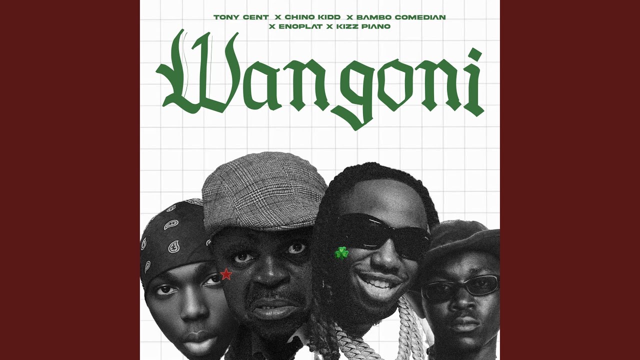 Tony Cent Ft Chino kidd & Bambo – Wangoni 1 Tony Cent Ft Chino kidd & Bambo – Wangoni