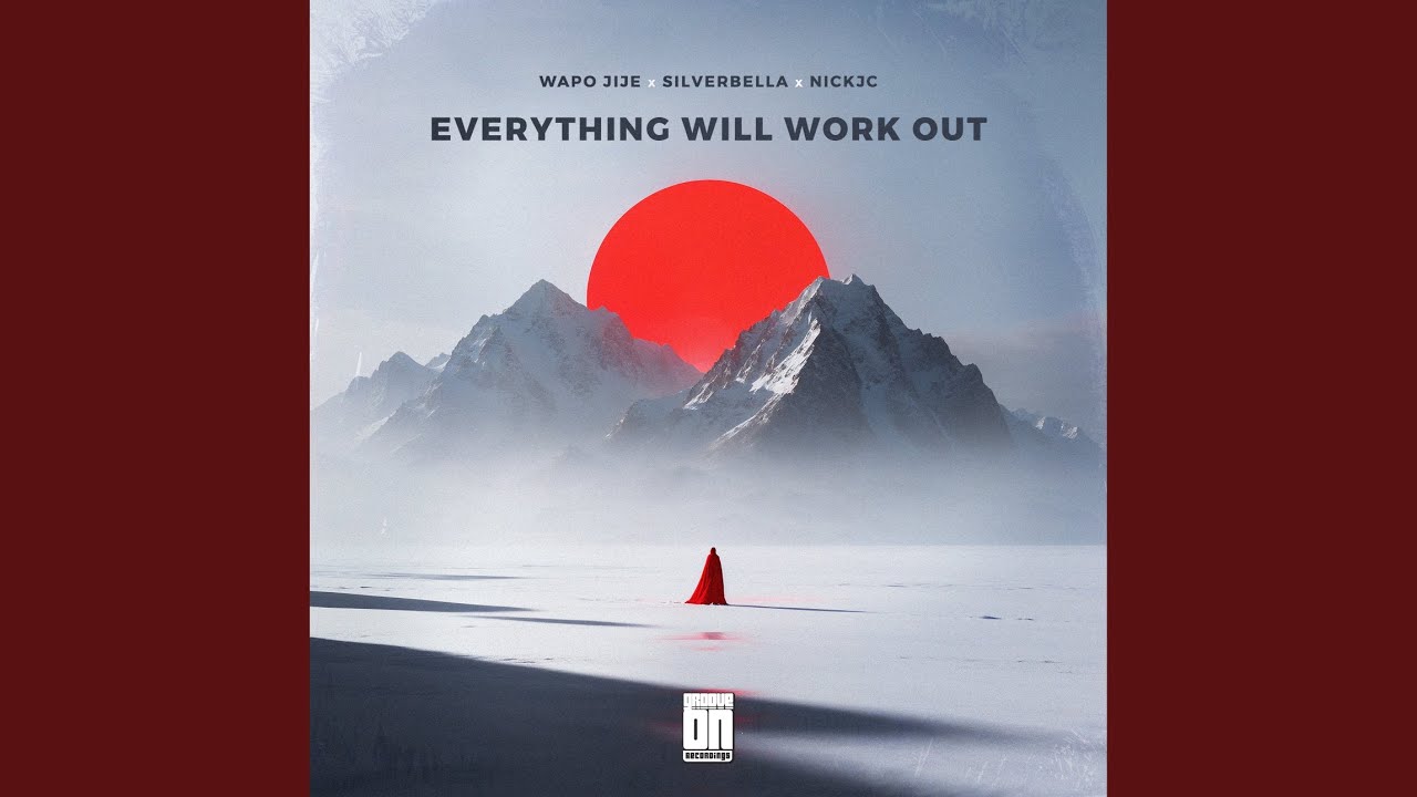 WAPO Jije – Everything Will Work Out Ft SilverBella & NickJC 1 WAPO Jije – Everything Will Work Out Ft SilverBella & NickJC