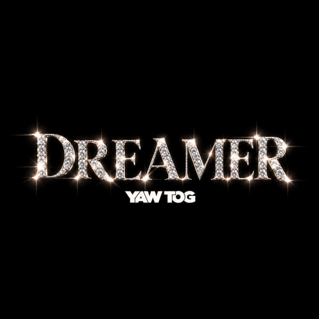 MP3 Download: Yaw Tog – Dreamer 1 Yaw Tog – Dreamer